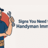 Signs You Need to Call a Handyman Immediately